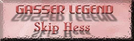 Skip Hess-Gasser Legend
